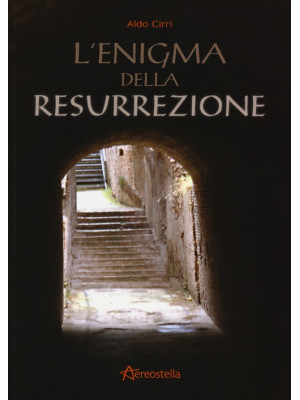 L'enigma della resurrezione
