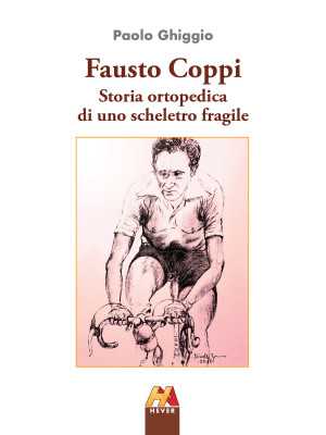 Fausto Coppi. Storia ortope...