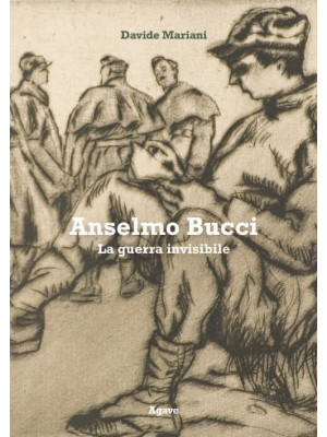 Anselmo Bucci. La guerra in...