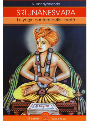 Sri Jnaneshvara. Lo yogin c...
