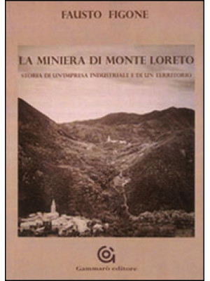 La miniera di Monte Loreto....