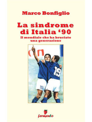 La sindrome di Italia '90. ...