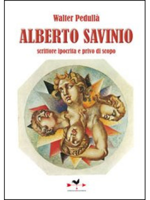 Alberto Savinio. Scrittore ...
