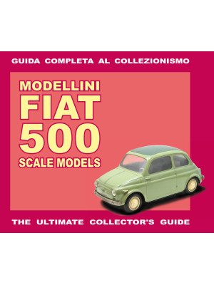 Modellini Fiat 500. Guida c...