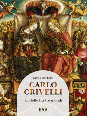 Carlo Crivelli. Un folle fr...