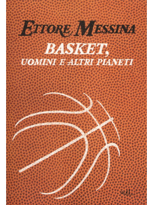 Basket, uomini e altri pianeti