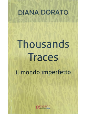 Thousands traces. Il mondo ...