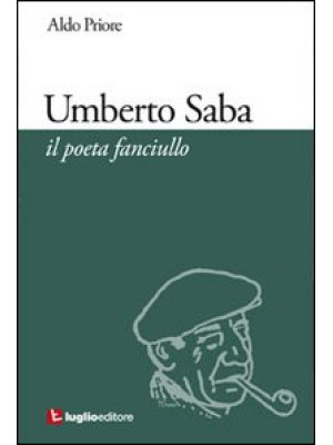 Umberto Saba. Il poeta fanc...