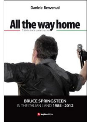All the way home. Bruce Spr...