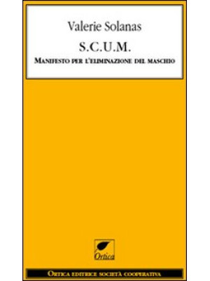 S.C.U.M. Manifesto per l'eliminazione del maschio