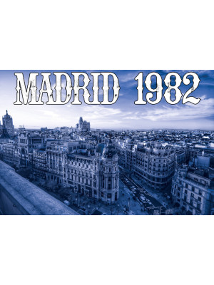 Madrid 1982. Tutti in strad...