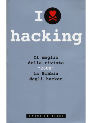 I love hacking. Il meglio d...