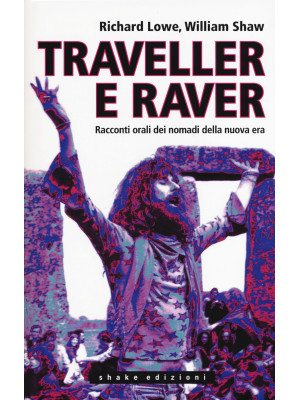 Traveller e raver. Racconti orali dei nomadi della nuova era