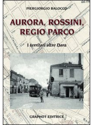 Aurora, Rossini, Regio Parc...