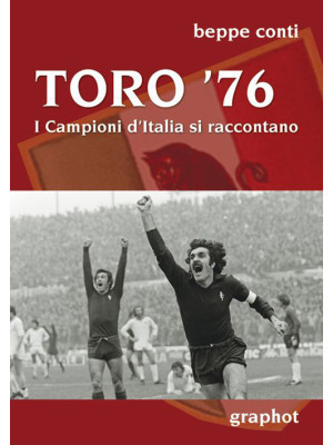 Toro '76. I campioni d'Ital...