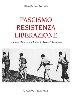 Fascismo, Resistenza e Libe...
