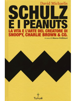 Schulz e i Peanuts. La vita...