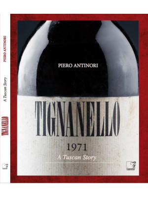 Tignanello. A tuscan story