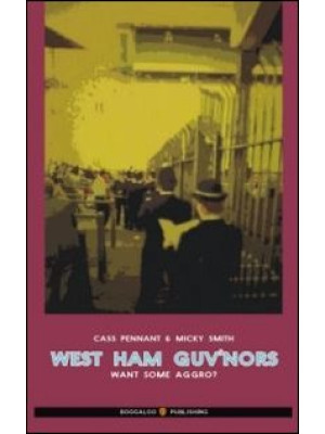 West Ham Guv'nors. Ediz. it...