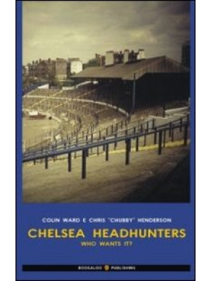 Chelsea headhunters. Ediz. ...