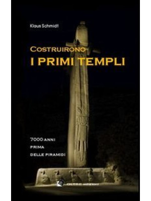 Costruirono i primi templi....