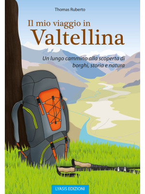 Il mio viaggio in Valtellin...