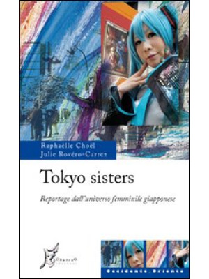 Tokyo sisters. Reportage da...