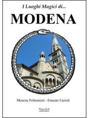 I luoghi magici di... Modena