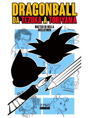 Dragon Ball. Da Tezuka a To...