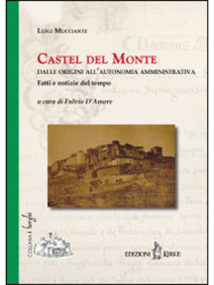 Castel del Monte. Dalle ori...