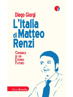 L'Italia di Matteo Renzi. C...