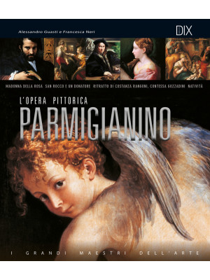 Parmigianino. L'opera pitto...