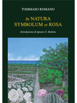 In natura symbolum et rosa