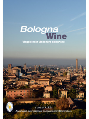 Bologna wine. Viaggio nella...