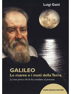 Galileo. Le maree e i moti ...