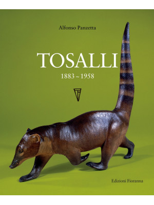 Felice Tosalli 1883-1958. E...