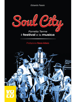 Soul city. Porretta Terme, il festival e la musica
