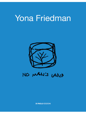 Yona Friedman. No man's lan...