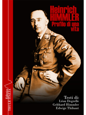 Heinrich Himmler. Profilo d...