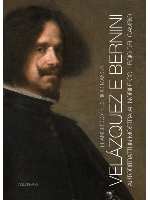 Velázquez e Bernini. Autori...