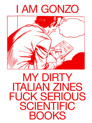 I Am Gonzo. My Dirty Italia...