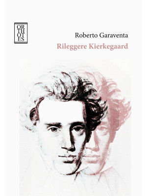 Rileggere Kierkegaard