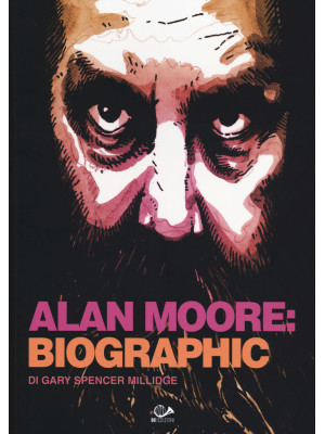 Alan Moore: biographic. Edi...