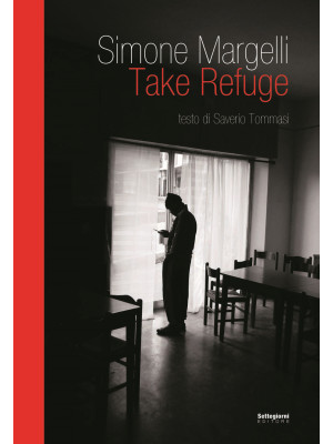 Take Refuge. Ediz. illustrata