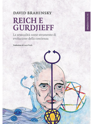 Reich e Gurdjieff. La sessu...