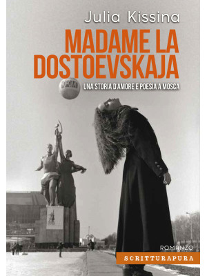 Madame la Dostoevskaja. Una...