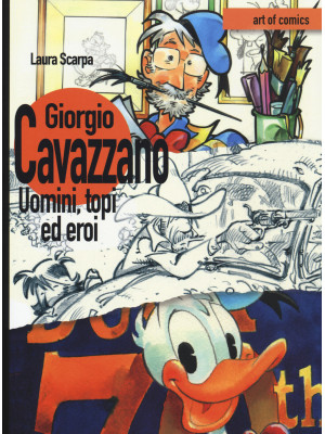 Giorgio Cavazzano. Uomini, ...