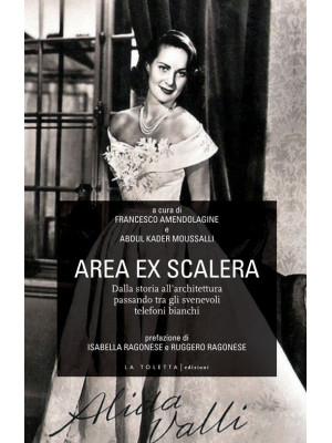 Area ex Scalera. Dalla stor...