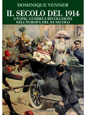 Il secolo del 1914. Utopie,...
