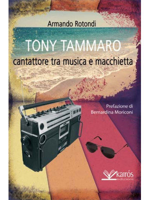 Tony Tammaro. Cantattore tr...